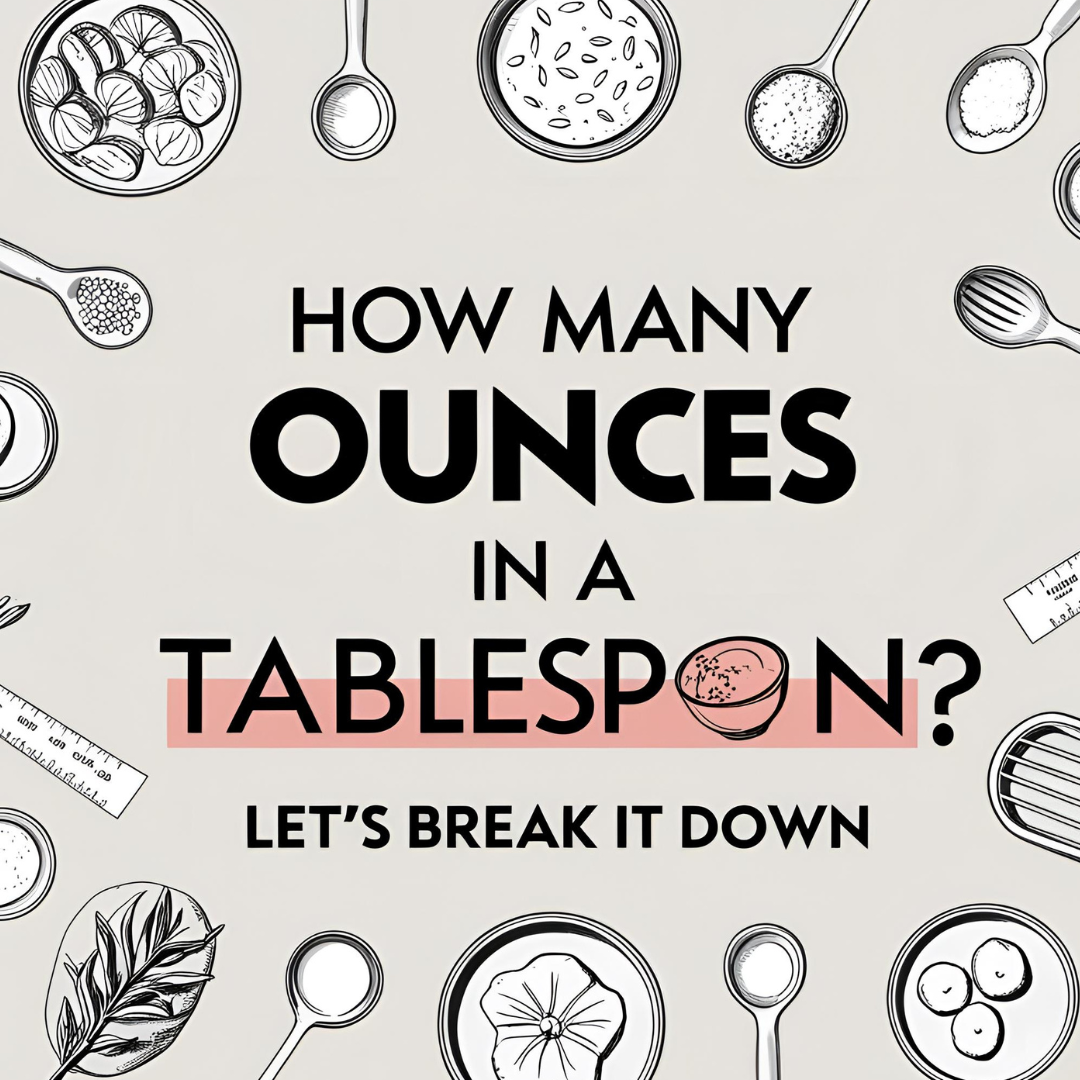 How Many Ounces in a Tablespoon